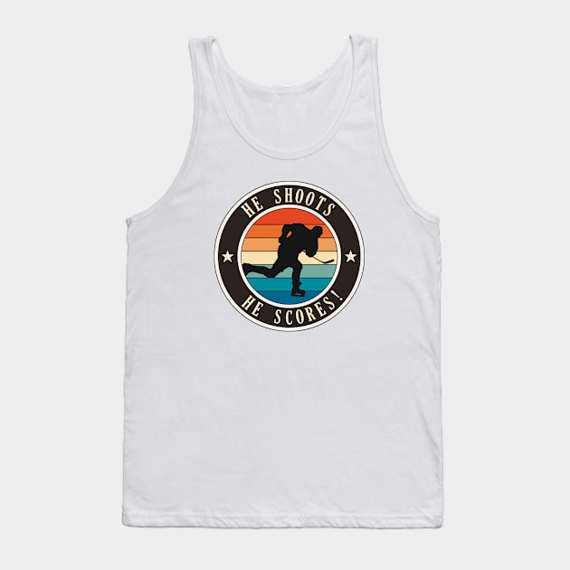 He Shoots He Scores Tank Top by ranxerox79